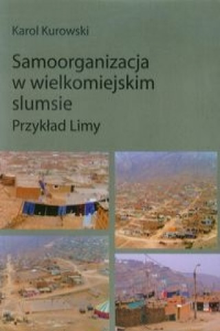 Kniha Samoorganizacja w wielkomiejskim slumsie Karol Kurowski