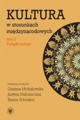 Kniha Kultura w stosunkach miedzynarodowych Tom 2 Pulapki kultury 