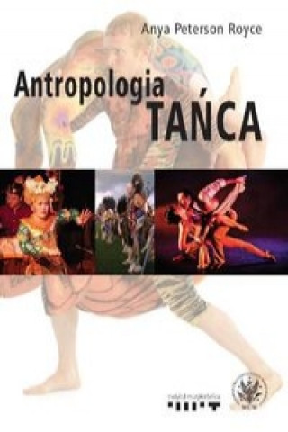 Kniha Antropologia tanca Royce Anya Peterson