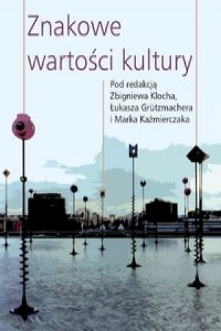 Książka Znakowe wartosci kultury 