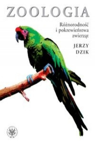 Kniha Zoologia. Roznorodnosc i pokrewienstwa zwierzat Jerzy Dzik