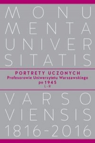 Kniha Portrety Uczonych. Profesorowie Uniwersytetu Warszawskiego po 1945, L-R 