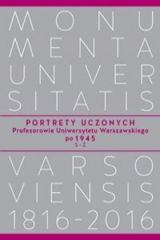 Książka Portrety Uczonych. Profesorowie Uniwersytetu Warszawskiego po 1945, S-Z 