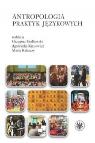 Könyv Antropologia praktyk jezykowych 