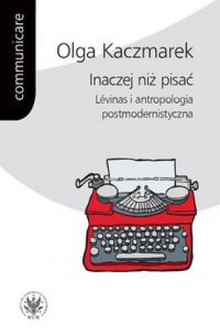 Kniha Inaczej niz pisac Olga Kaczmarek