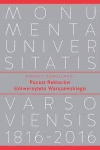 Book Poczet Rektorow Uniwersytetu Warszawskiego Robert Gawkowski