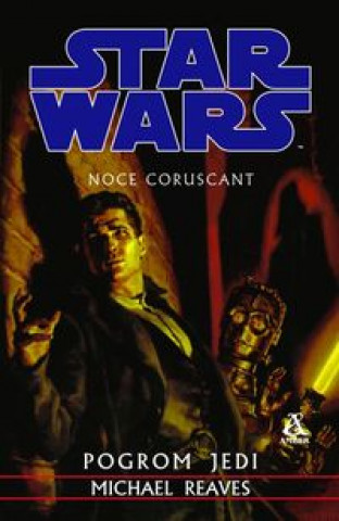 Książka Star Wars Noce Coruscant Pogrom Jedi Michael Reaves