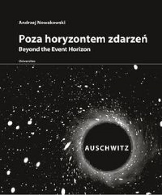 Könyv Poza horyzontem zdarzen Auschwitz Andrzej Nowakowski