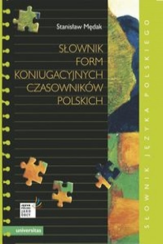 Könyv Slownik form koniugacyjnych czasownikow polskich Stanislaw Medak