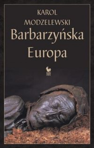 Książka Barbarzynska Europa Karol Modzelewski