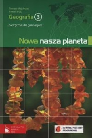 Kniha Nowa nasza planeta 3 Geografia Podrecznik Majchrzak Tomasz