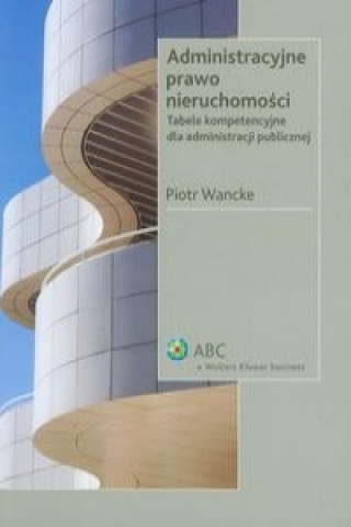 Książka Administracyjne prawo nieruchomosci Piotr Wancke
