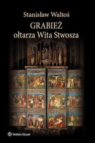 Könyv Grabiez oltarza Wita Stwosza Stanislaw Waltos