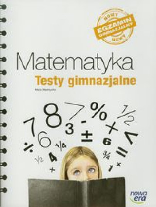 Könyv Matematyka Testy gimnazjalne Nowy egzamin gimnazjalny Maria Medrzycka
