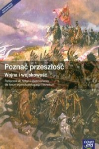 Kniha Poznac przeszlosc Wojna i wojskowosc Historia i spoleczenstwo Podrecznik Jaroslaw Centek