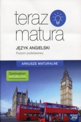 Könyv Teraz matura Jezyk angielski Arkusze maturalne Poziom podstawowy praca zbiorowa