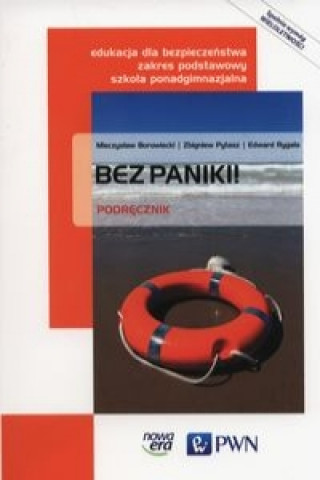 Książka Bez paniki! Edukacja dla bezpieczenstwa Podrecznik wieloletni Zakres podstawowy Zbigniew Pytasz