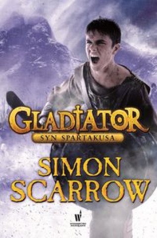 Könyv Gladiator Syn Spartakusa Simon Scarrow