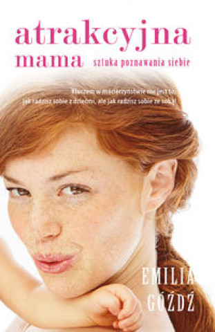 Kniha Atrakcyjna mama Emilia Gozdz