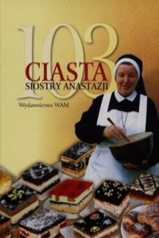 Kniha 103 ciasta siostry Anastazji Anastazja Pustelnik