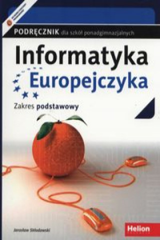 Könyv Informatyka Europejczyka Podrecznik Zakres podstawowy Skłodowski Jarosław