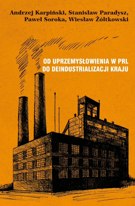 Kniha Od uprzemyslowienia w PRL do deindustrializacji kraju Wieslaw Zoltkowski