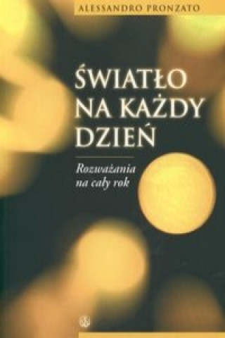 Książka Swiatlo na kazdy dzien Alessandro Pronzato