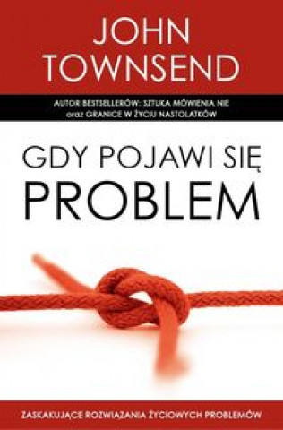 Kniha Gdy pojawi sie problem Townsend John