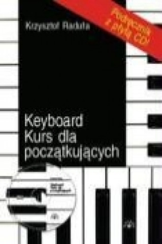 Kniha Keyboard kurs dla poczatkujacych + CD Krzysztof Radula