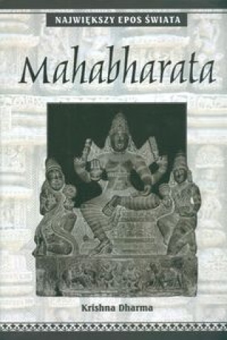 Könyv Mahabharata Najwiekszy Epos Swiata Krishna Dharma