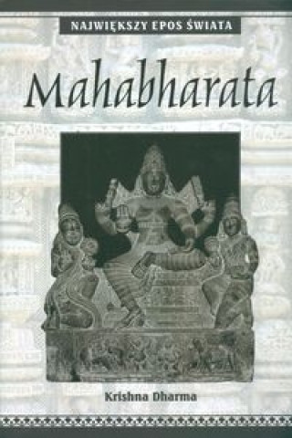 Książka Mahabharata Najwiekszy Epos Swiata Krishna Dharma