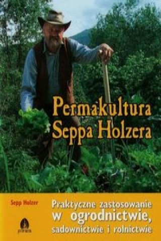 Книга Permakultura Seppa Holzera Holzer Sepp