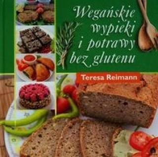 Buch Weganskie wypieki i potrawy bez glutenu Teresa Reimann