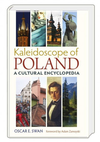 Kniha Kaleidoscope of Poland: A Cultural Encyclopedia Oscar E. Swan