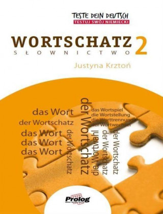 Könyv TESTE DEIN DEUTSCH Wortschatz 2 Justyna Krzton