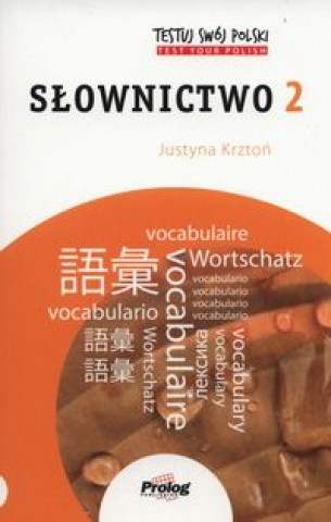 Kniha TESTUJ SWOJ POLSKI SLOWNICTWO 2 Justyna Krzton