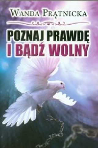 Könyv Poznaj prawde i badz wolny Wanda Pratnicka