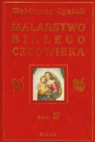 Kniha Malarstwo bialego czlowieka Tom 2 Waldemar Lysiak