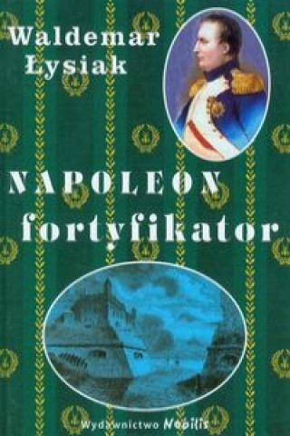 Kniha Napoleon fortyfikator Waldemar Lysiak