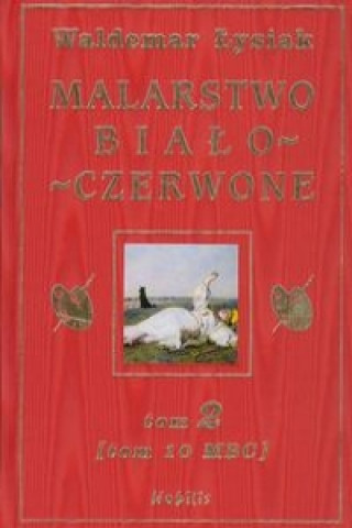 Kniha Malarstwo bialo-czerwone Tom 2 Waldemar Lysiak