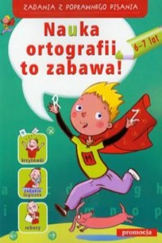 Carte Nauka ortografii to zabawa 6-7 lat Witold Gurbisz