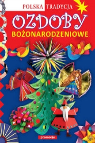 Book Ozdoby bozonarodzeniowe Polska tradycja Marcelina Grabowska-Piatek