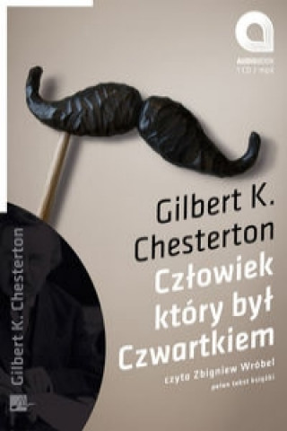 Audio Czlowiek ktory byl Czwartkiem K. Chesterton Gilbert