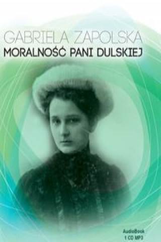 Аудио Moralnosc Pani Dulskiej Gabriela Zapolska