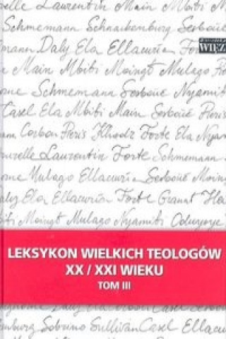 Kniha Leksykon wielkich teologow XX/XXI wieku Tom 3 Jozef Majewski