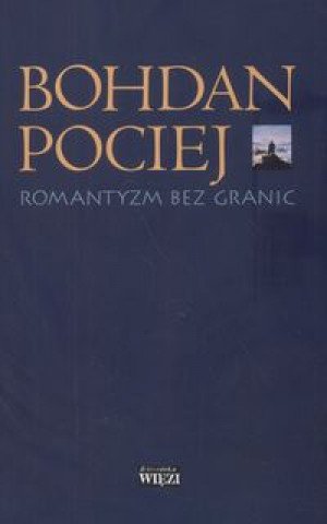 Könyv Romantyzm bez granic Bohdan Pociej