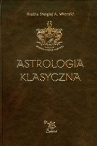 Könyv Astrologia klasyczna Tom 11 Tranzyty Siergiej A. Wronski