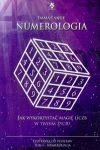 Carte Numerologia Ezoteryka od podstaw Tom 1 Emma Lange