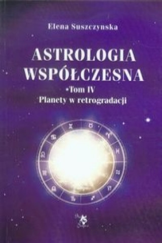 Книга Astrologia wspolczesna Tom 4 Planety w retrogradacji Elena Suszczynska