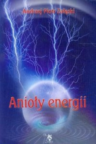 Kniha Anioly energii Andrzej Piotr Zaleski